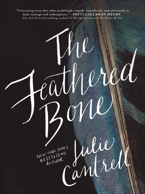 Title details for The Feathered Bone by Julie Cantrell - Wait list